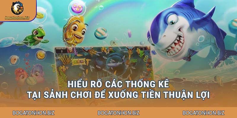 Hiểu rõ các thống kê tại sảnh chơi để xuống tiền thuận lợi