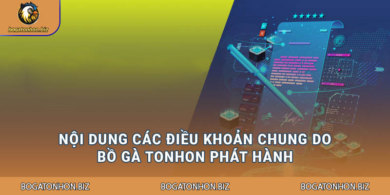 Nội dung các điều khoản chung do Bồ Gà Tonhon phát hành
