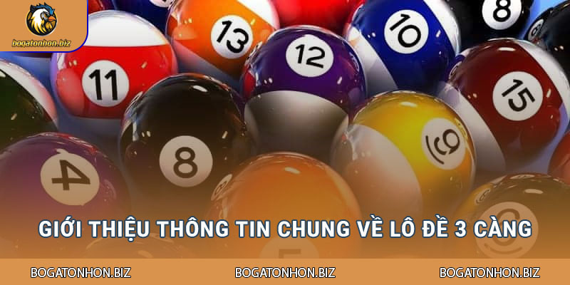 Giới thiệu thông tin chung về Lô đề 3 càng